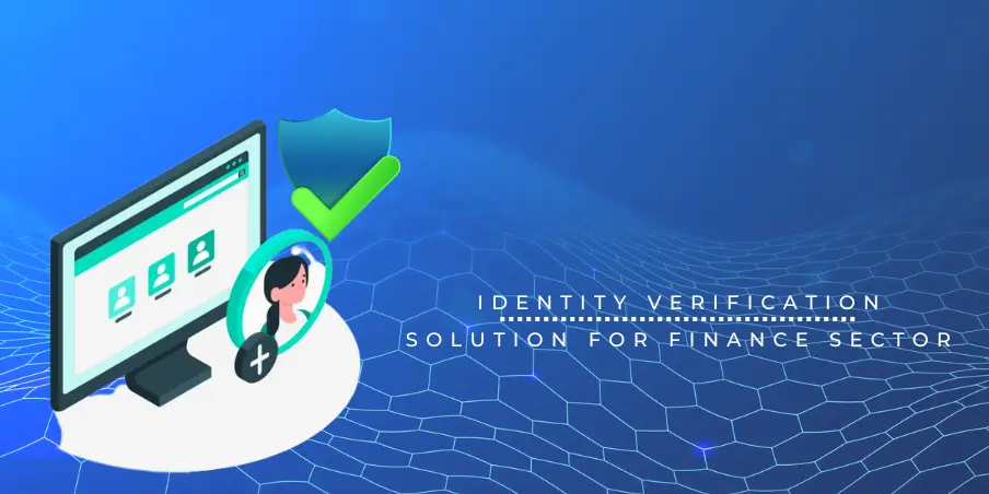 Identity Verification Solutions for Finance Sector